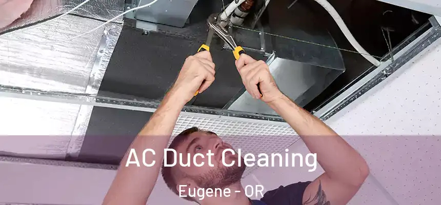 AC Duct Cleaning Eugene - OR
