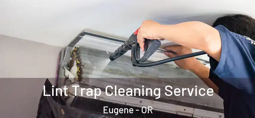  Lint Trap Cleaning Service Eugene - OR